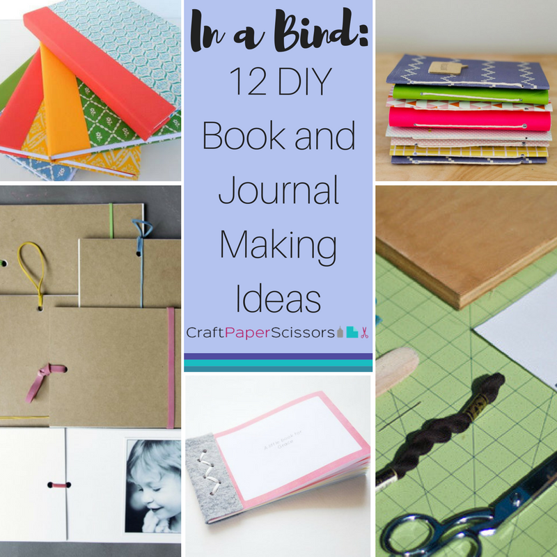 In A Bind 12 Diy Book And Journal Making Ideas Craft Paper Scissors