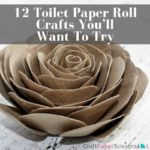 12 Toilet Paper Roll Crafts You’ll Want To Try