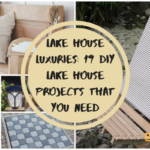 Lake House Luxuries: 19 DIY Projects Every Lake House Needs