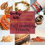 Goodbye Summer, Hello Autumn. Fall Jewelry Trends